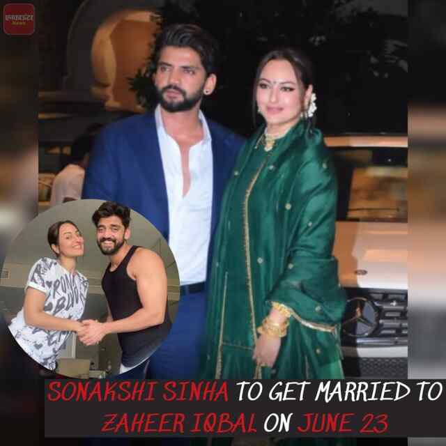 23 june को Zaheer Iqbal से शादी करेंगी Sonakshi Sinha